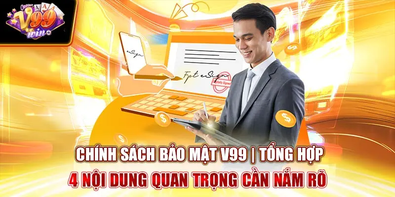 Chính sách bảo mật V99Win | Tổng Hợp 4 Nội Dung Quan Trọng Cần Nắm Rõ