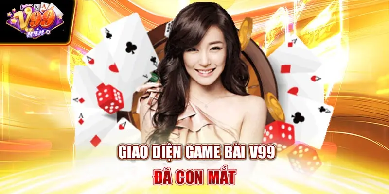 Giao diện Game Bài V99Win đã con mắt