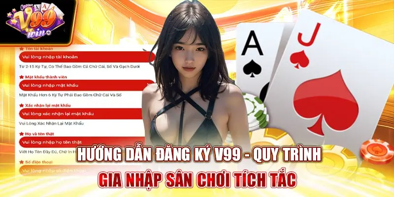 Hướng Dẫn Đăng Ký V99Win - Quy Trình Gia Nhập Sân Chơi Tích Tắc