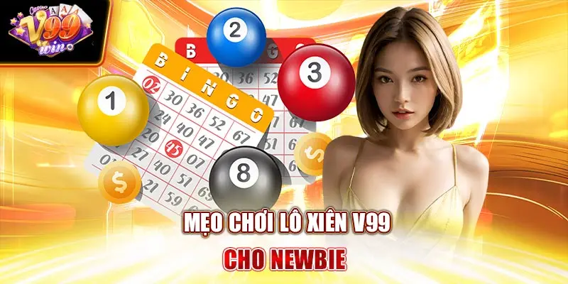 Mẹo Chơi Lô Xiên V99Win cho newbie