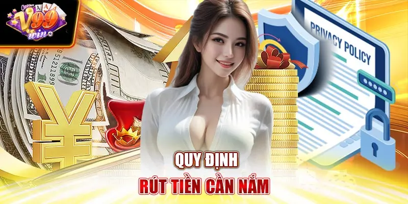 Quy định rút tiền cần nắm