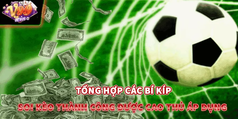 Tổng hợp các bí kíp soi kèo thành công được cao thủ áp dụng