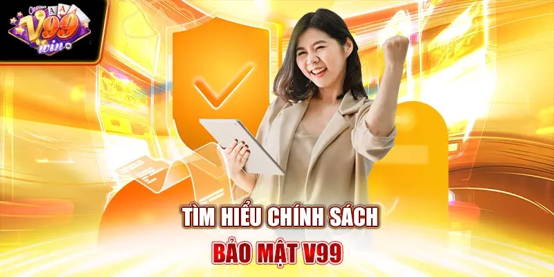 Tìm hiểu Chính sách bảo mật V99Win