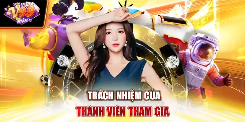 Trách nhiệm của thành viên tham gia