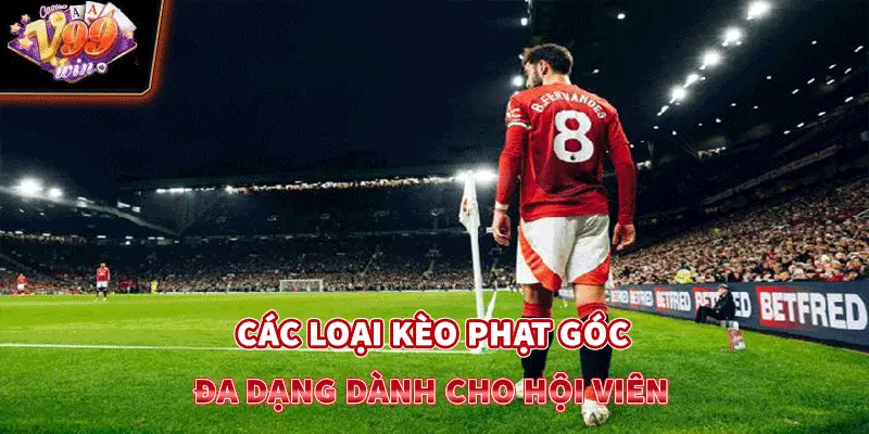 Các loại kèo phạt góc đa dạng dành cho hội viên