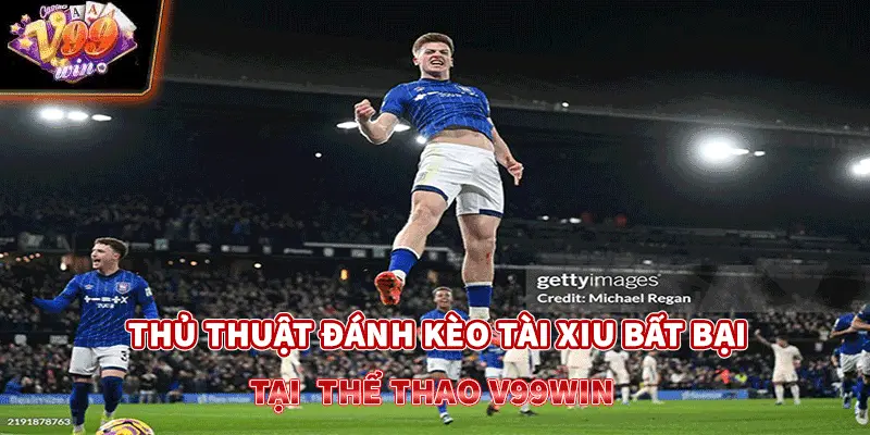 Thủ thuật đánh kèo Tài xiu bất bại